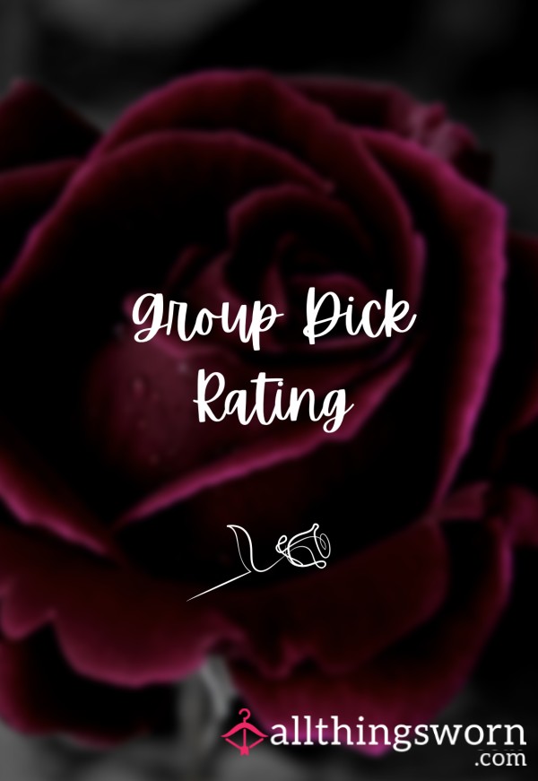 🌹 Group D*ck Rating 🌹