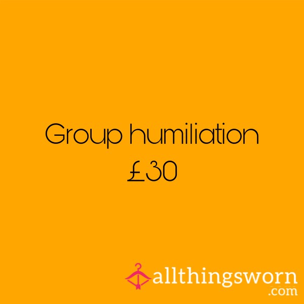 Group Humiliation