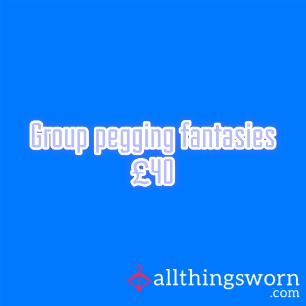Group Pegging Fantasies