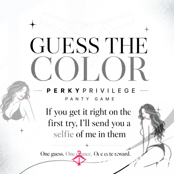 Guess The Color Of My Panties...