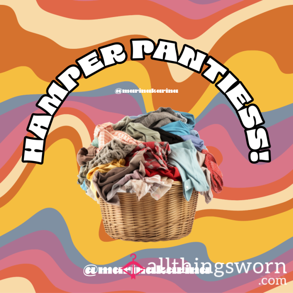 Hamper Panties!