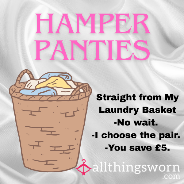 Hamper Panties- NO WAIT!
