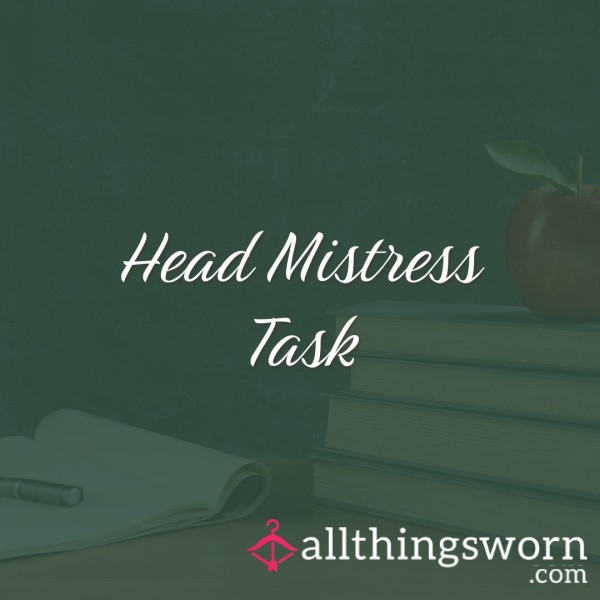 Head Mistress Task