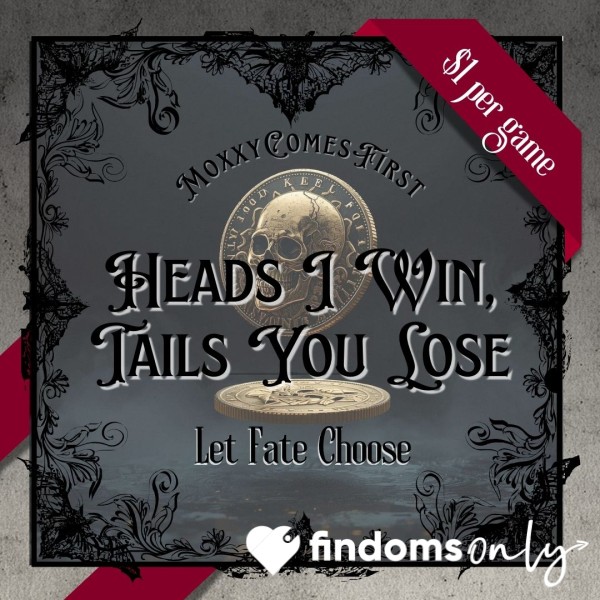 Heads I Win, Tails You Lose 🪙