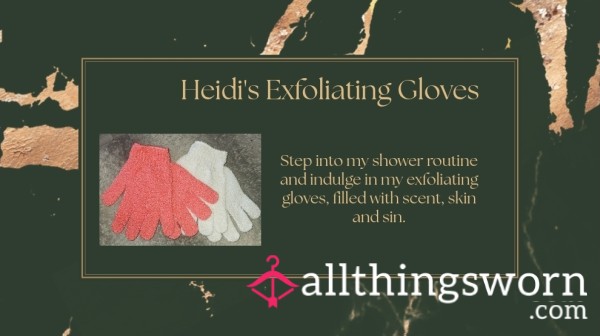 Heidi's Exfoliating Gloves ✨️
