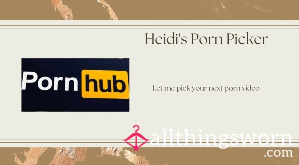 Heidi's Porn Picker ✨️