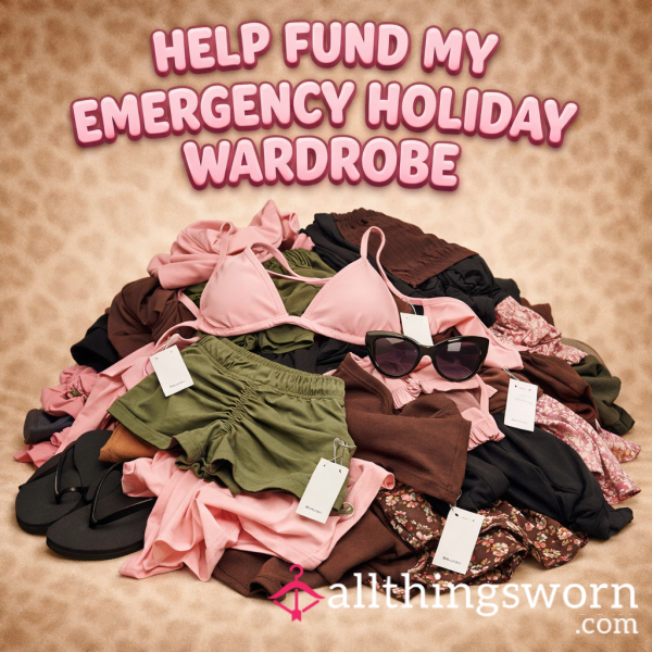 Help Fund My New Holiday Wardrobe 👙👗🩴