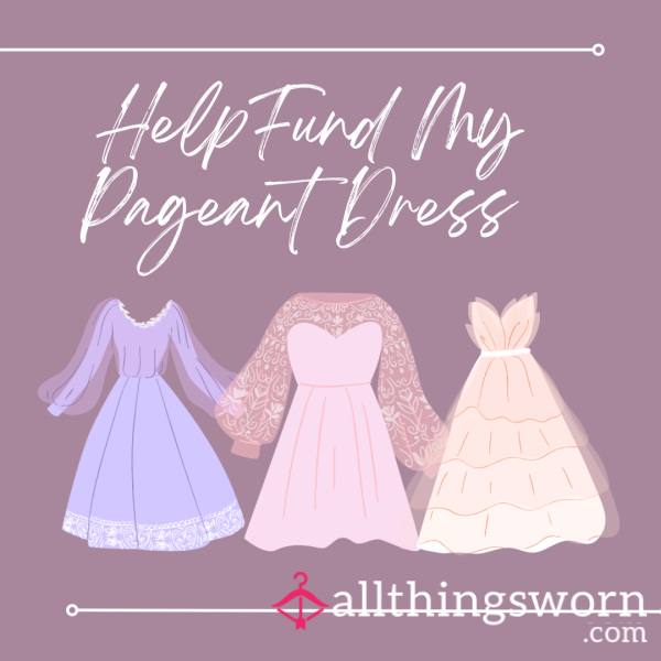 Help Fund My Pageant Dress