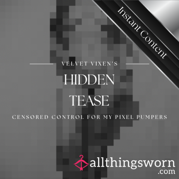 Hidden Tease ⋆ Censored Control For My Pixel Pumpers