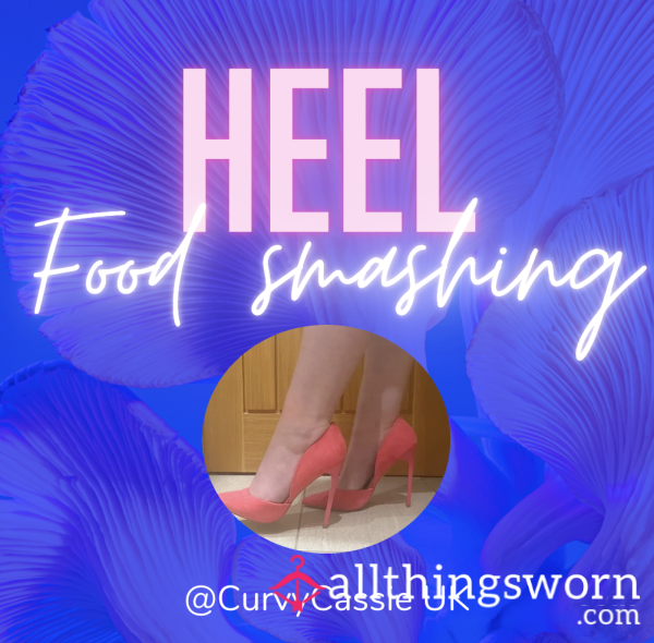 High Heel Food Smashing Customs