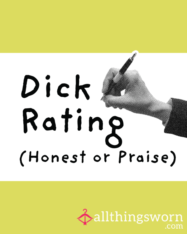 Honest Or Praise-Based D*ck Rating (Written Or Audio)
