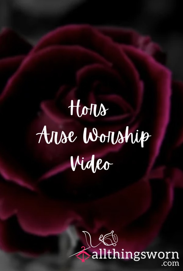 🌹 Hors 5 Minute Arse Worship 🌹