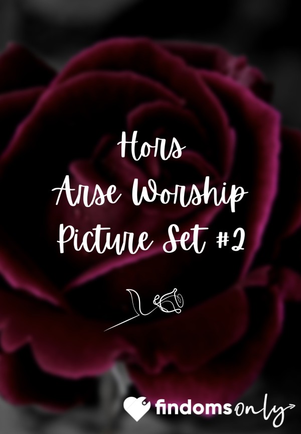 🌹 Hors Arse Worship #2 🌹