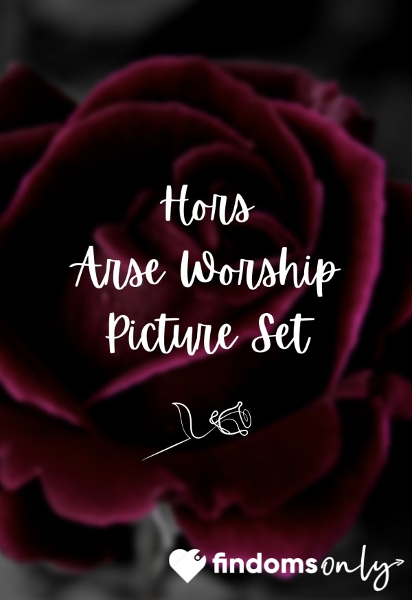 🌹 Hors Arse Worship 🌹