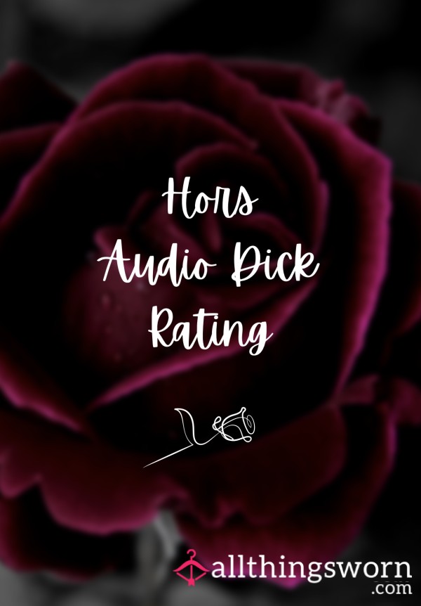 🌹 Hors Audio D*ck Rating 🌹