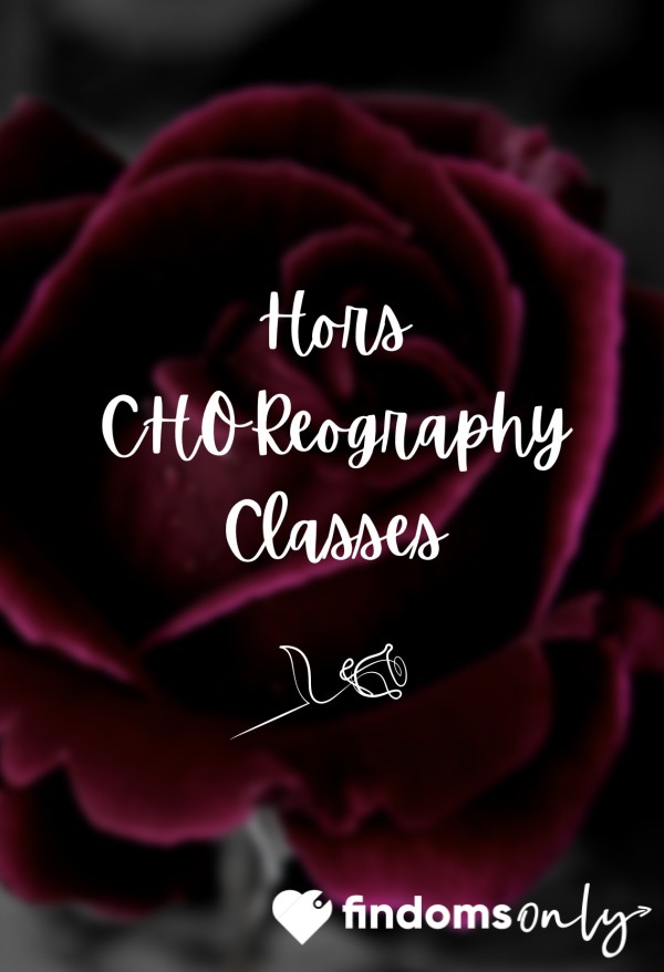 🌹 Hors CHOReography Cla**es 🌹