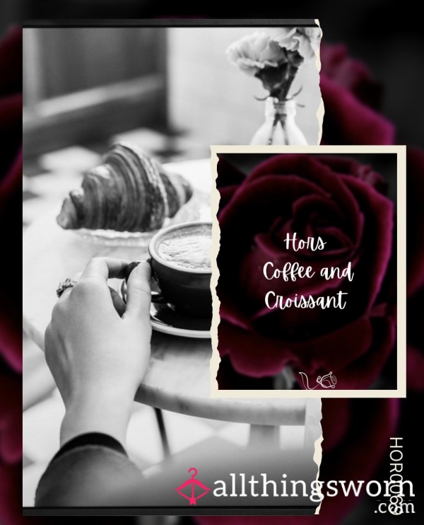 🌹Hors Coffee And Croissant 🌹