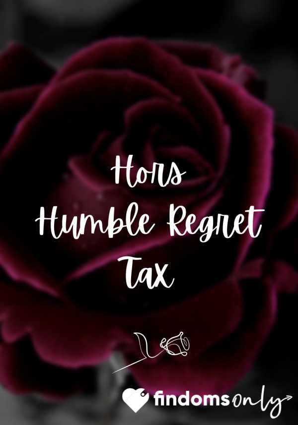 🌹 Hors Humble Regret Tax 🌹