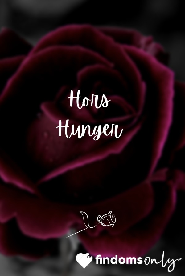 🌹 Hors Hunger 🌹