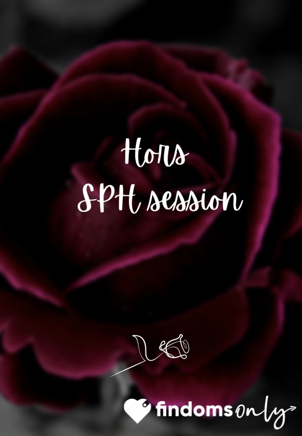 🌹 Hors SPH Session 🌹