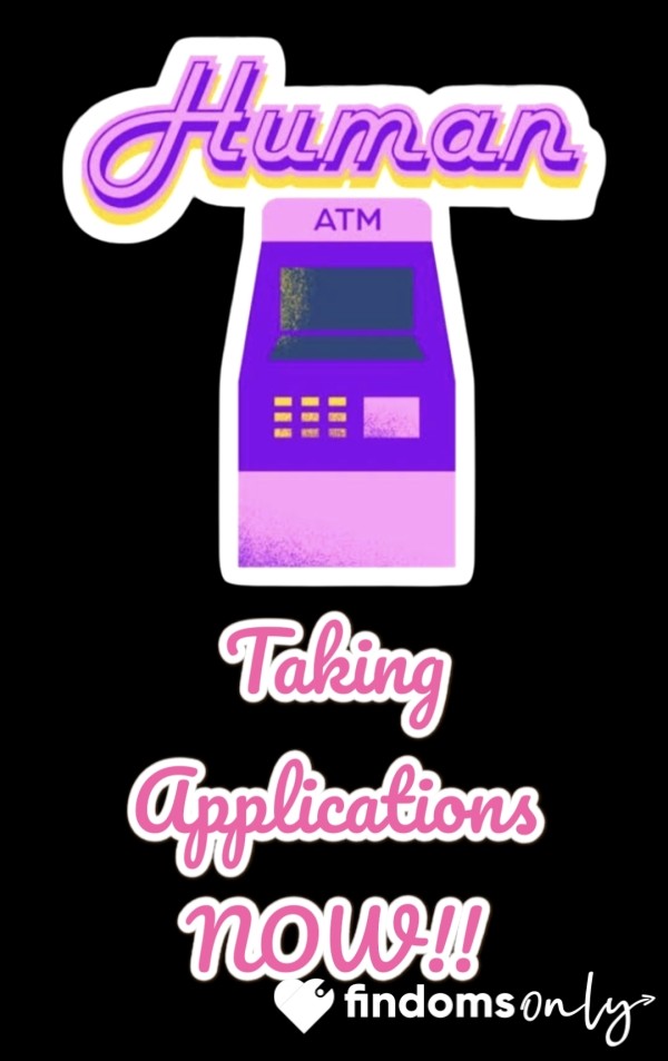 HUMAN ATM - TAKING APPLICATIONS NOW