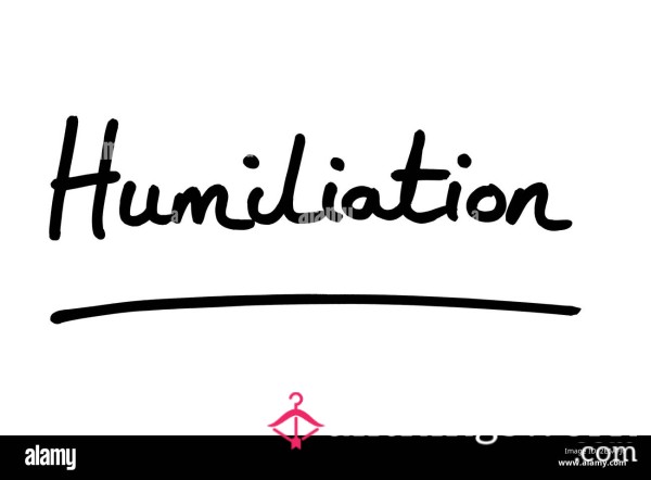 Humiliation