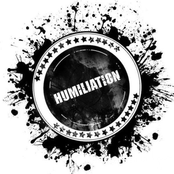 Humiliation