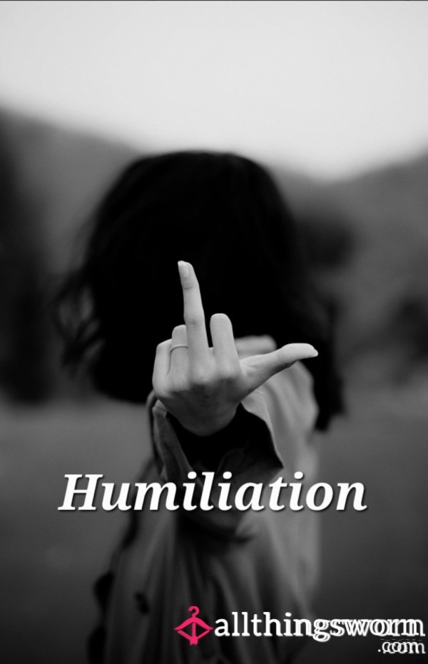 Humiliation 📸