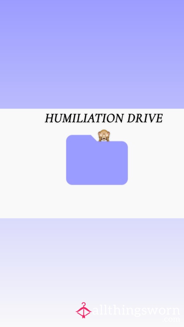 Humiliation Drive 🙀
