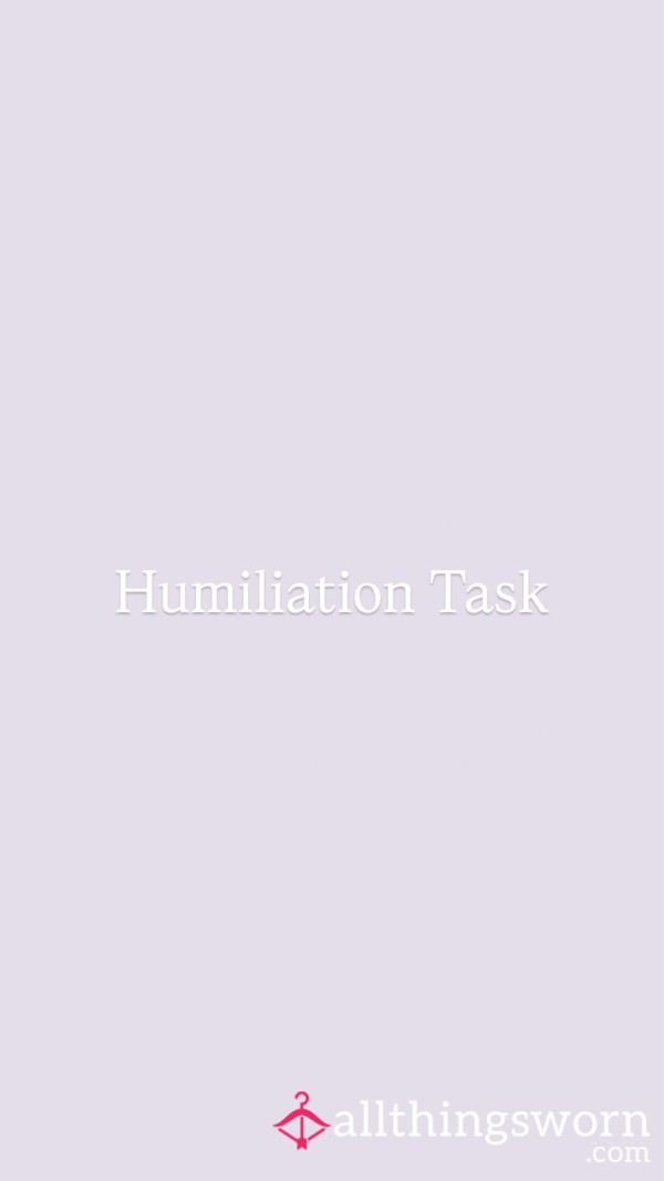 Humiliation Task