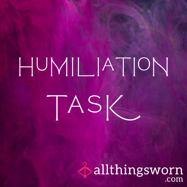 Humiliation Task