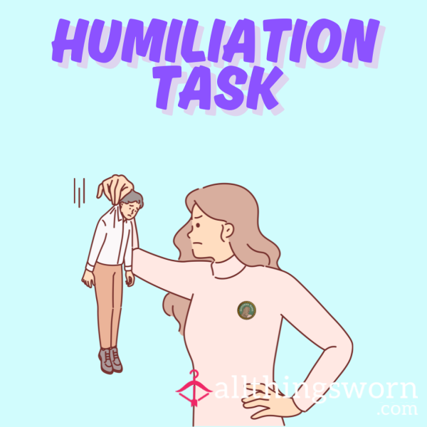 Humiliation Task