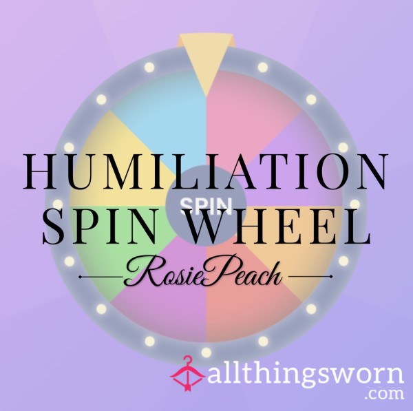 Humiliation Wheel Spin