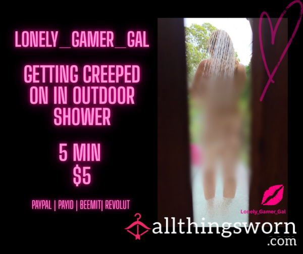 I Had No Idea I Was Being Creeped On While I Was Showering.... 5 Mins