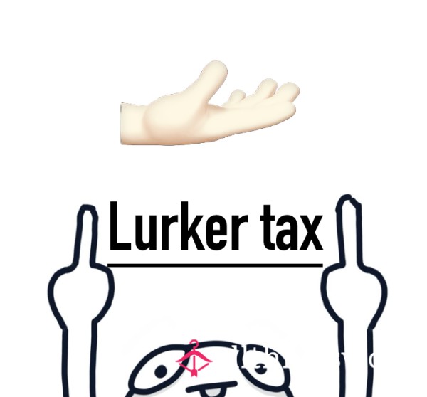 I SEE U (lurker Tax)