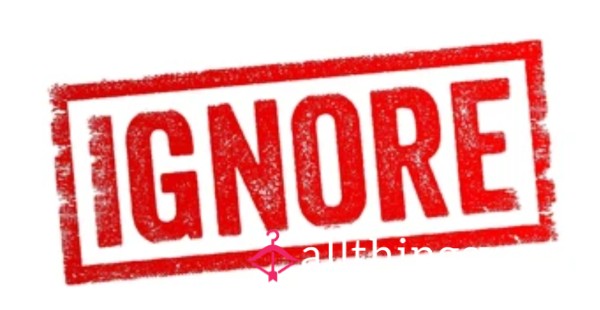 Ignore