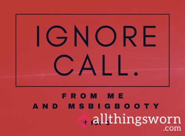 Ignore Call With MsBigBooty
