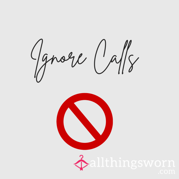 Ignore Calls…