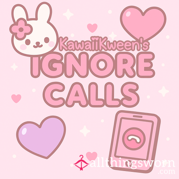 💖📵Ignore Calls📵💖