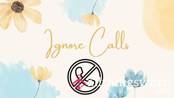 Ignore Calls - Just The Way You Like It