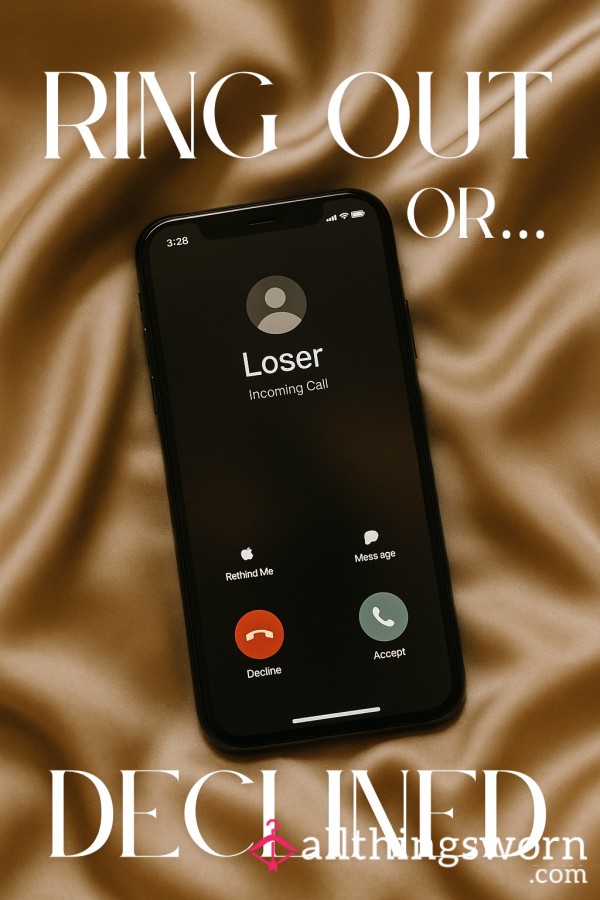 Ignored Call – You Don’t Even Deserve My Time