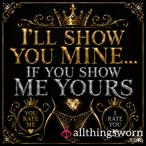I’ll Show You Mine… If You Show Me Yours… 😈