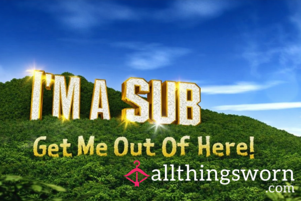 I'm A Sub Get Me Out Of Here!