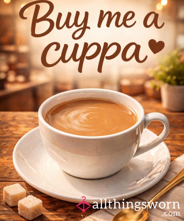 I’m Thirsty, Treat Me To A Cup Of Tea