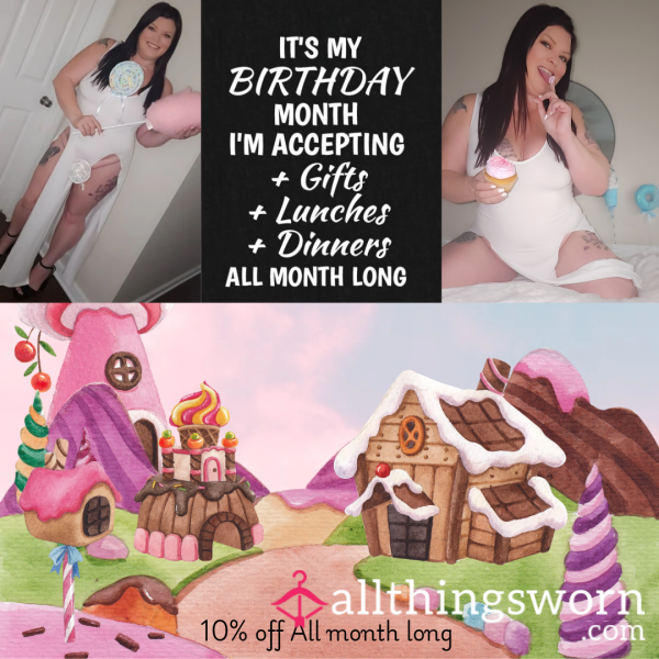 Its My BIRTHDAY Monthhhh! C*m Spoil Me