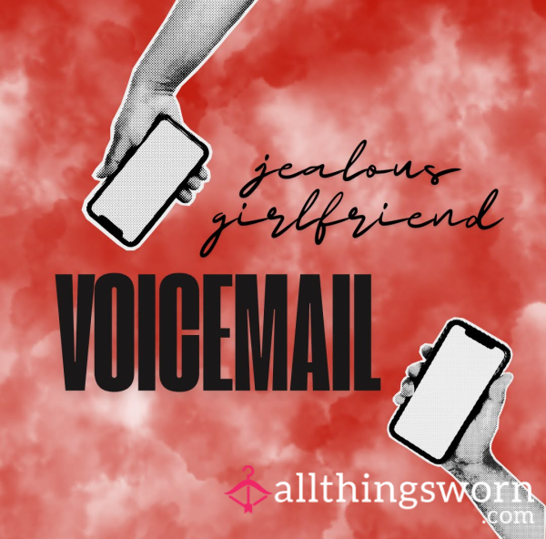 Jealous Girlfriend Voicemail
