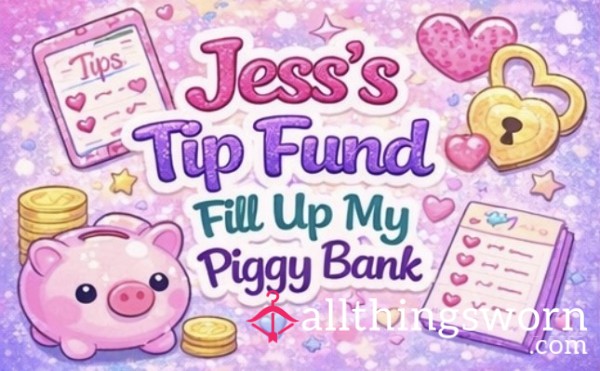 Jess’s Tip Fund 💸