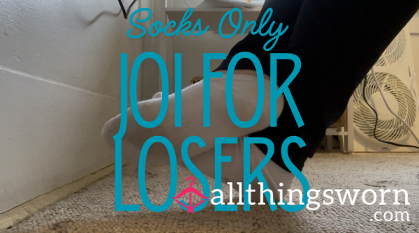 JOI For Pathetic F**kin’ Losers. 4:52 Of Staring At Socks.