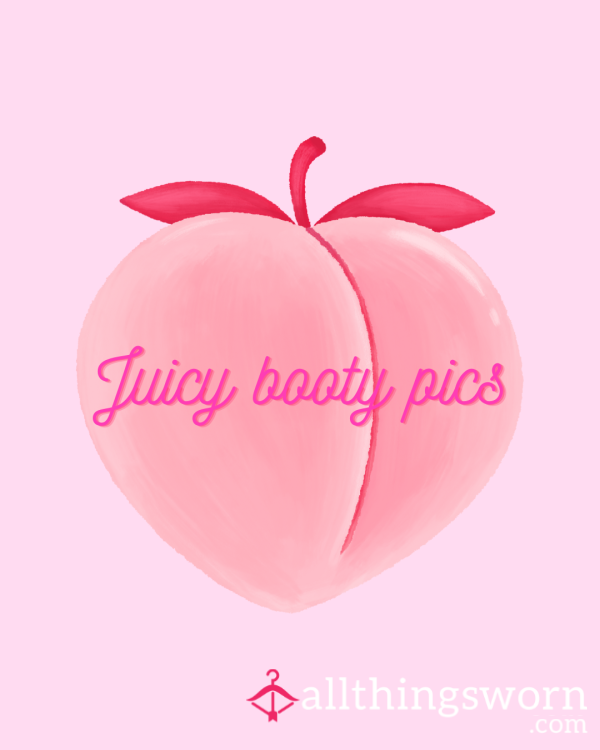 Juicy Booty Pics