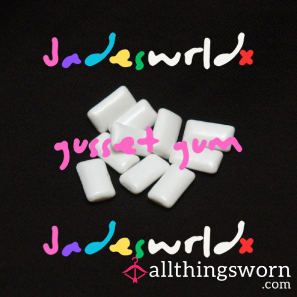 Gusset Gum: Your Choice Of Gum In My Gusset (24HRS) 💗🌎